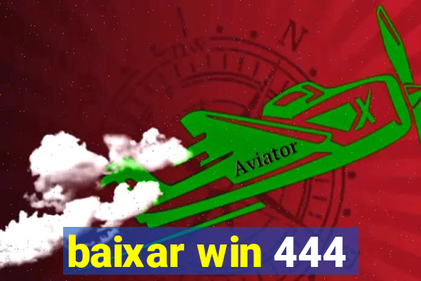 baixar win 444